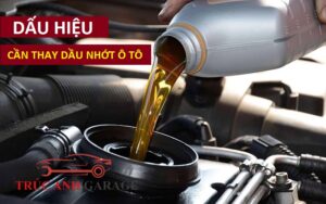 6 Dấu hiệu cảnh báo cần thay dầu nhớt xe ô tô kịp thời