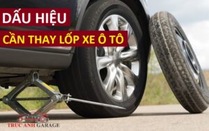 7 Dấu hiệu nhận biết khi nào cần thay lốp xe ô tô